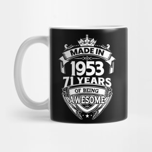 Made In 1953 71 Years Of Being Awesome Mug